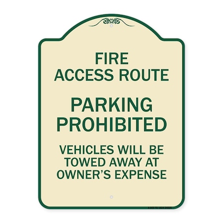 Signmission Fire Access Route Vehicles Will Towed Away Owner Expense Aluminum Sign, 18" L, 24" H, TG-1824-24025 A-DES-TG-1824-24025